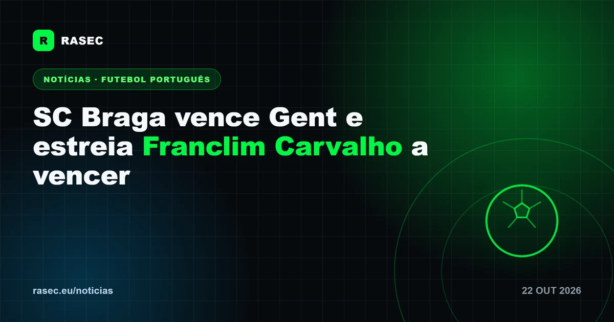 SC Braga vence Gent e dá a Franclim Carvalho a primeira vitória no banco